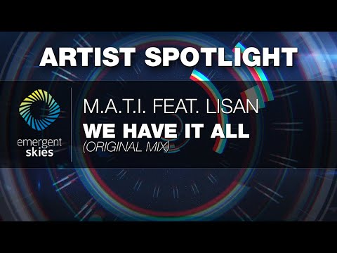 Artist Spotlight | M.A.T.I. feat. Lisan - We Have It All