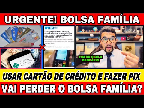 QUEM FIZER PIX OU USAR CARTÃO DE CRÉDITO/DÉBITO VAI PERDER O BOLSA FAMÍLIA? STF AUTORIZOU!