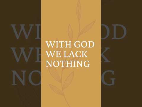 With God We Lack Nothing #christiancontent