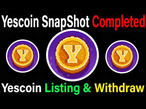 Yescoin Airdrop Listing Date & Withdraw | Yescoin SnapShot Completed | Yescoin Eligibility Criteria