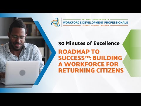 Roadmap to Success™: Building a Workforce with Returning Citizens