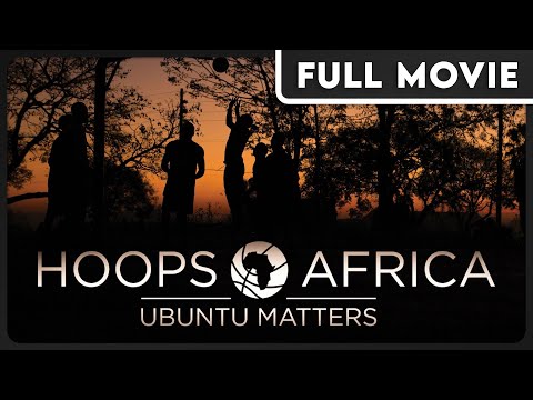 Hoops Africa: Ubuntu Matters - Celebrating the Growth of Basketball in Africa - FULL DOCUMENTARY