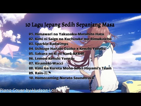 10 Lagu Jepang Sedih Sepanjang Masa (Piano Cover by Hudson Lois)