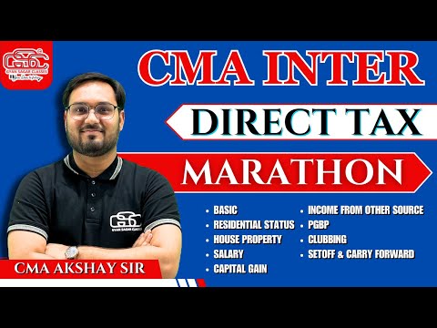 CMA INTER DIRECT TAX FULL MARATHON 🔥  | CMA AKSHAY SEN | CMA INTER TAX MARATHON