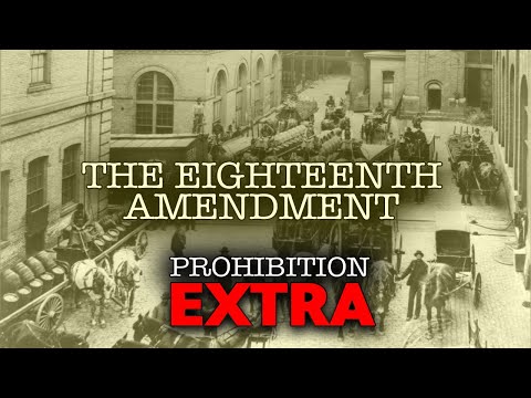 Documentaries and Specials | Prohibition Extra | The Eighteenth Amendment