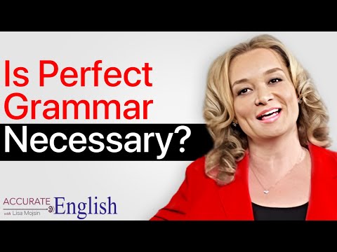 Is perfect grammar necessary?