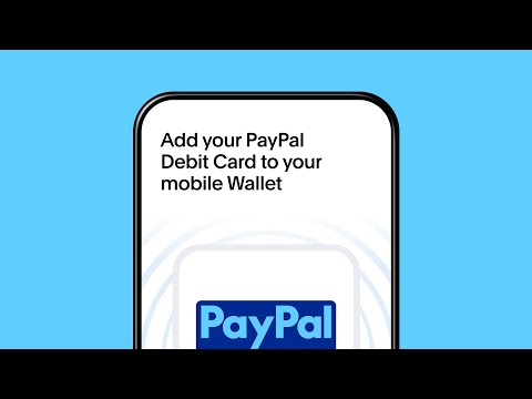 How to add the PayPal Debit Card to your mobile wallet