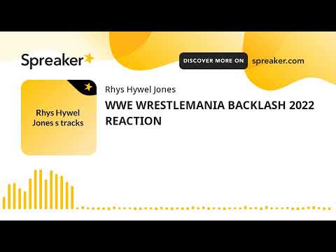 WWE WRESTLEMANIA BACKLASH 2022 REACTION