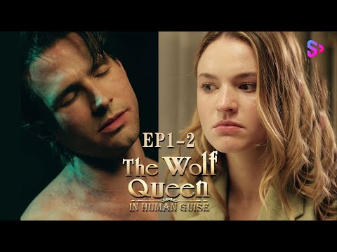 EP1-2 Who is the man who saved me? !【The Wolf Queen in Human Guise】