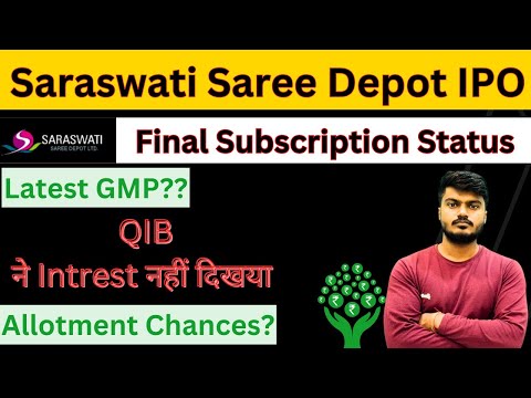 Saraswati Saree Depot IPO | Final Subscription Figure | Latest GMP?? | Allotment Chances