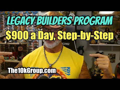 LEGACY BUILDERS PROGRAM: Step-by-Step Training, Earn $900 Daily