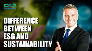 Difference between Sustainability and ESG