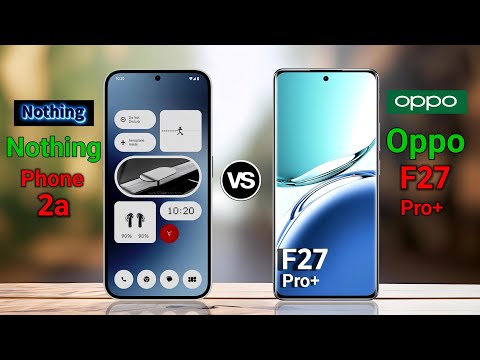 Nothing Phone 2a 5G VS OPPO F27 pro Plus 5G