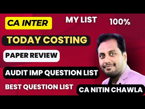 |ICAI Costing Paper Today Review & CA Inter Audit Paper Important Question List For 1.5 Days|