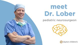 Meet Dr. Lober, neurosurgeon at Dayton Children's Hospital