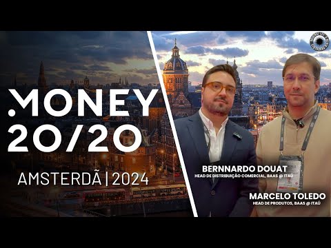 Bernnardo Douat & Marcelo Toledo @ Itaú BBA - Money 20/20 - Amsterdã 2024