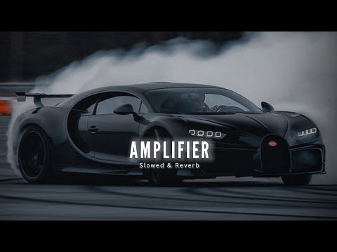 Amplifier ( Slowed & Reverb ) - Imran Khan