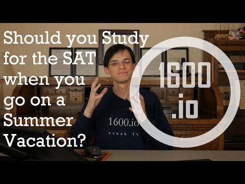 Studying for the SAT while Away on Vacation: Yea or Nay?