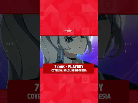 7icons - PLAYBOY (Cover by: Hololive Indonesia) | VTUBER COVER SONG KALI INI! #shorts #hololive