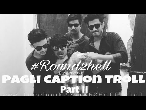 Pagli caption troll Part-2 | Round2hell | R2H