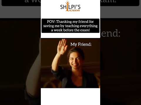 Thanking my friend for saving me by teaching everything a week before the exam! | Shilpi's Academy