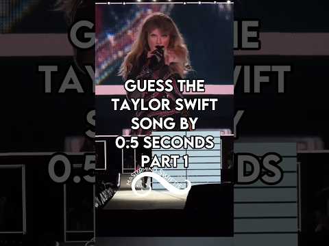 Guess the Taylor Swift Song by 0.5 Seconds | Part 1