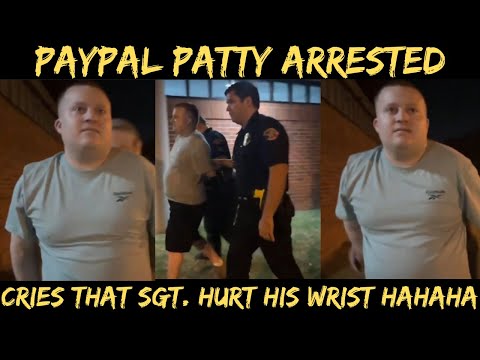 Paypal Patty Arrested, Cries His Wrist Was Hurt HAHAHA Lawsuit Incoming!!!