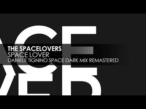 The Spacelovers - Space Lover (Daniele Tignino Space Dark Mix Remastered)