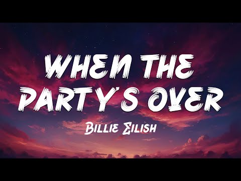 Billie Eilish - when the party's over (Lyrics) 🎵