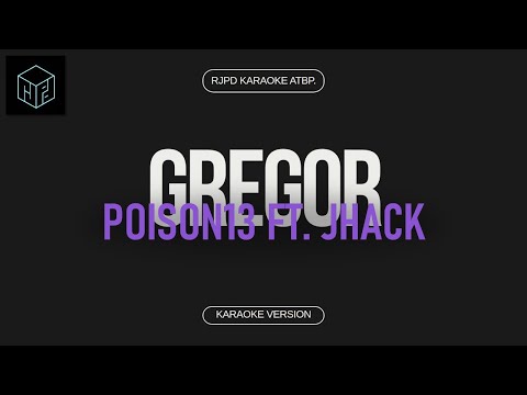 GREGOR - Poison13 ft. Jhack (Karaoke Version by RJPD)