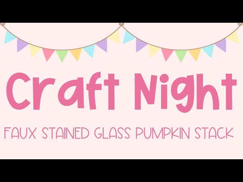 Craft Night-Faux Stained Glass Pumpkin Stack