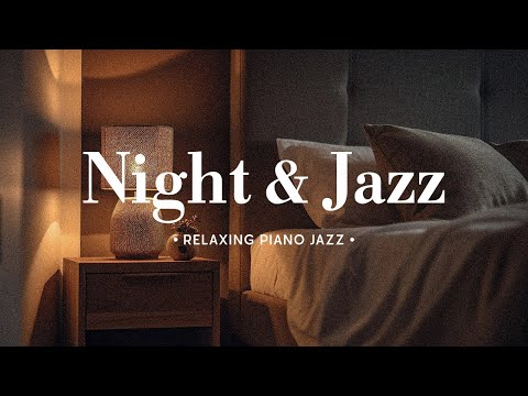 Smooth Pinao Late Night Jazz Sleep Music:  Soft Jazz Background Instrumental Music to Deep Relaxtion