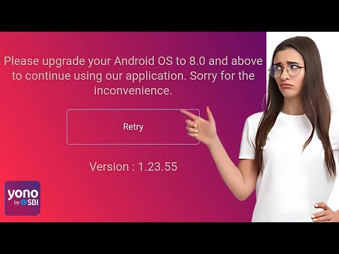 Please upgrade your Android OS to 8.0 and above to continue using our application | YONO SBI App