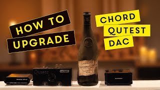 How to UPGRADE a CHORD QUTEST DAC