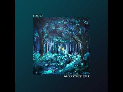 Byejack X Trickie Bonnie - 螢火 Firefly