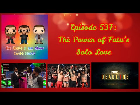 Episode 537: The Power of Fatu’s Solo Love