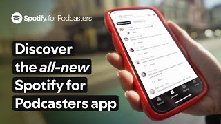 Discover the all-new Spotify for Podcasters app | Grow, Manage & Connect On The Go