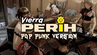 Vierra - Perih (Pop Punk Version) by Nass ID