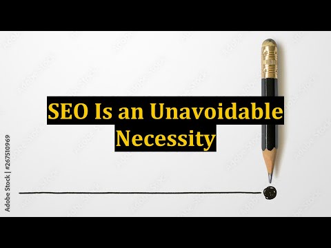 SEO Is an Unavoidable Necessity