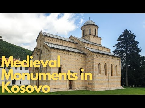 Exploring Medieval Monuments in Kosovo, Serbia