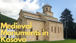 Exploring Medieval Monuments in Kosovo, Serbia