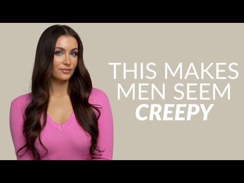 4 Things That Make Men Seem Creepy To Women