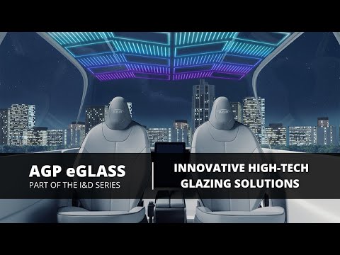 AGP eGLASS - High-tech Glass: Redefining the Future of Mobility