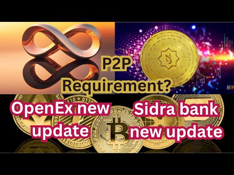 OpenEx new update || Sidra bank new update || P2P Requirement?