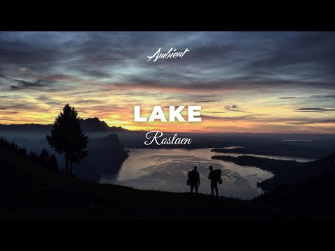 Roslaen - Lake [ambient classical piano]