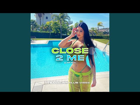 Close 2 Me (feat. Blair Muir)