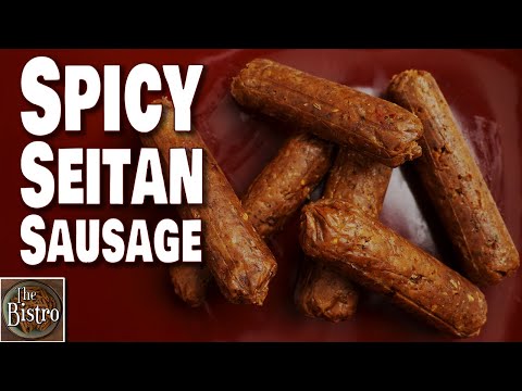 Spicy Seitan Sausage -Plant Based Italian Sausage Recipe