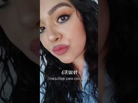 GRWM 🥰👁️maquillaje ojos café #grwm #grwmmakeup #makeup #browneyes #ojoscafe #maquillajeojosmarrones