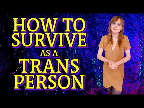 How to Survive as a Trans Person