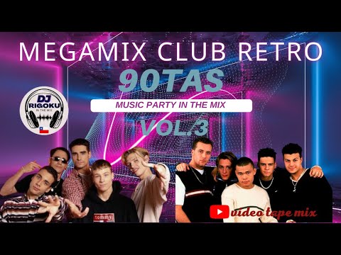 megamix CLUB RETRO 90TAS VOL.3 music PARTY in the mix /by DJ RIGOKU